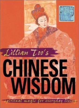 Paperback Lillian Too's Chinese Wisdom for Everyday Living: Spiritual Magic for Everyday Living Book