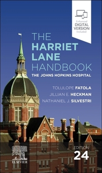 Harriet Lane Handbook: the Johns Hopkins Hospital : The Johns Hopkins Hospital