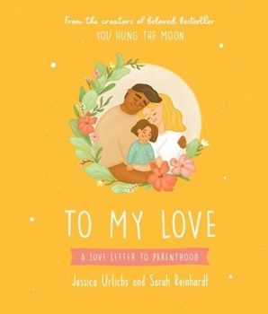 Hardcover To My Love: A Love Letter to Parenthood Book