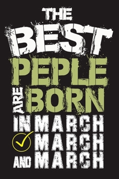 the best people are born in March: Notebook Birthday Gift 6x9 Inch Journal Lined 120 Pages