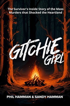 Paperback Gitchie Girl: The Survivor's Inside Story of the Mass Murders that Shocked the Heartland Book