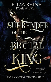 Surrender of the Brutal King - Book #2 of the Poseidon Trials