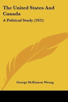 Paperback The United States And Canada: A Political Study (1921) Book