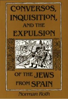 Hardcover Conversos, Inquisition, and the Expulsion of the Jews from Spain Book