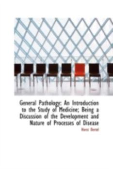 Paperback General Pathology: An Introduction to the Study of Medicine; Being a Discussion of the Development a Book