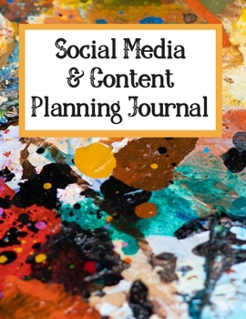 Social Media & Content Planning Journal: Blog Planner and Social Media Planning and Marketing Notebook, Daily Schedule Organizer Calendar Quarterly