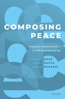 Hardcover Composing Peace: Mission Composition in Un Peacekeeping Book