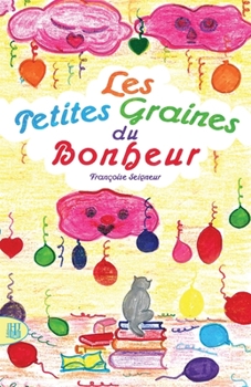 Paperback Les petites graines du bonheur [French] Book