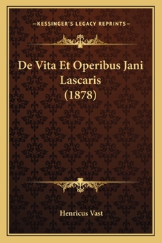 Paperback De Vita Et Operibus Jani Lascaris (1878) [Latin] Book