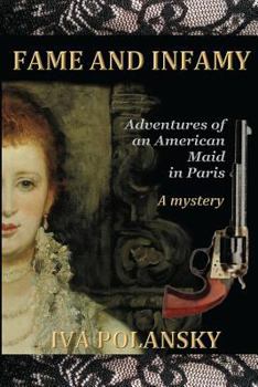 Paperback Fame and Infamy: Adventures of an American Maid in Paris Book