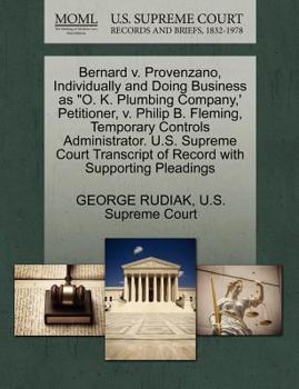 Paperback Bernard V. Provenzano, Individually and Doing Business as O. K. Plumbing Company, ' Petitioner, V. Philip B. Fleming, Temporary Controls Administrator Book