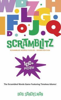 Paperback SCRAMBLITZ Scrambled Words Puzzles - Idioms: The Scrambled Words Game Featuring Timeless Idioms! Book