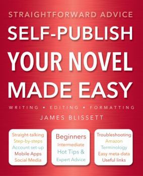 Paperback Self-Publish Your Novel Made Easy: Straightforward Advice Book