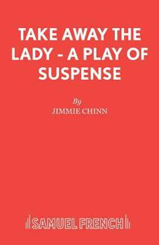 Paperback Take Away the Lady - A play of suspense Book