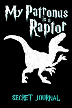 Paperback My Patronus Is A Raptor: 120 Page Blank Line Journal, Notebook Book