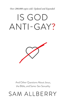 Is God anti-gay?: And other questions about homosexuality, the Bible and same-sex attraction - Book  of the Questions Christians Ask