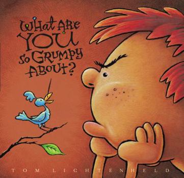 Hardcover What Are You So Grumpy About? Book