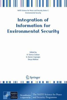 Hardcover Integration of Information for Environmental Security: Environmental Security - Information Security - Disaster Forecast and Prevention - Water Resour Book