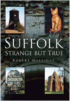 Paperback Suffolk: Strange But True. Robert Halliday Book
