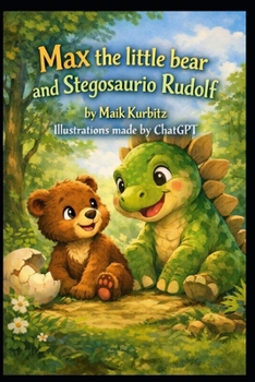 Max the Little Bear and Rudolf, the Baby Dinosaur: "A Multilingual Adventure Story for Children"