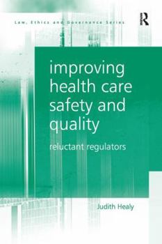 Paperback Improving Health Care Safety and Quality: Reluctant Regulators Book