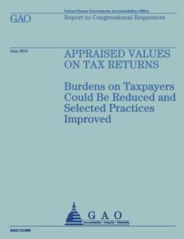 Appraised Values on Tax Returns: Burdens on Taxpayers Could Be Reduced and Selected Practices Improved