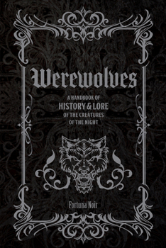 Hardcover Werewolves: A Handbook of History & Lore of the Creatures of the Night Book
