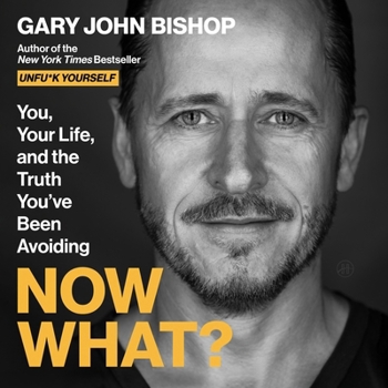 Audio CD Now What?: You, Your Life, and the Truth You've Been Avoiding Book