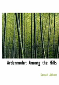 Paperback Ardenmohr: Among the Hills (Large Print Edition) [Large Print] Book