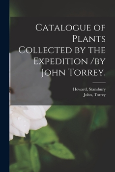 Paperback Catalogue of Plants Collected by the Expedition /by John Torrey. Book