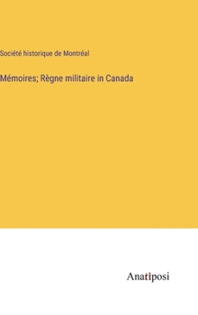 Hardcover Mémoires; Règne militaire in Canada [French] Book