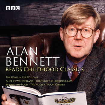 Audio CD Alan Bennett Reads Childhood Classics: The Wind in the Willows; Alice in Wonderland; Through the Looking Glass; Winnie-The-Pooh; The House at Pooh Cor Book