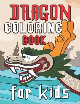 Dragon Coloring Book for Kids: 40 Challenging Coloring Page Fantasy Dragons - An Amazing Dragons Coloring Activity Book for Kids