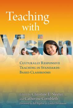 Hardcover Teaching with Vision: Culturally Responsive Teaching in Standards-Based Classrooms Book