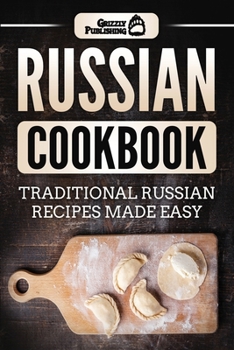 Paperback Russian Cookbook: Traditional Russian Recipes Made Easy Book