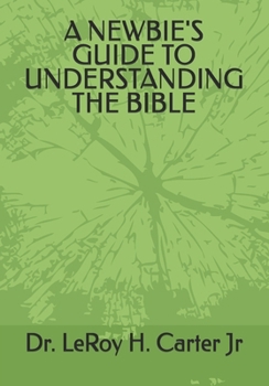 Paperback A Newbie's Guide to Understanding the Bible Book