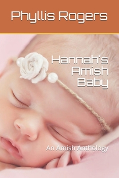 Paperback Hannah's Amish Baby: An Amish Anthology Book