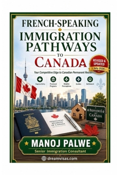 FRENCH-SPEAKING IMMIGRATION PATHWAYS TO CANADA 2026: How Francophones Gain a Competitive Advantage (SERIES 1 CANADA IMMIGRATION MASTERCLASS The Complete Roadmap to Making Canada Your Home.)