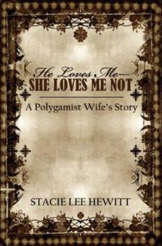 Paperback He Loves Me-she Loves Me Not: A Polygamist Wife's Story Book
