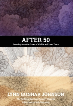 Hardcover After 50: Learning from the Crises of Midlife and Later Years Book