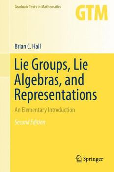 Lie Groups, Lie Algebras, and Representations: An Elementary Introduction  (Graduate Texts in Mathematics, 222) - Book #222 of the Graduate Texts in Mathematics