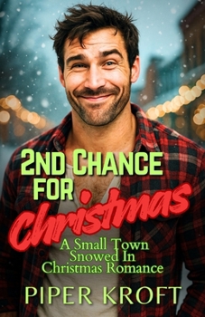 2nd Chance for Christmas: A Small Town Snowed In Christmas Romance (Happily Ever After Holidays)