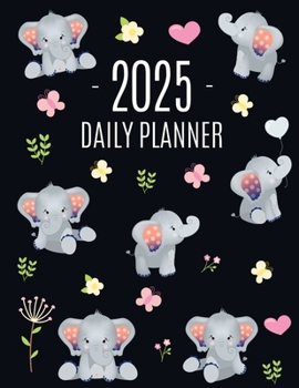 Paperback Baby Elephant Planner 2025: Cute Daily Organizer for 2025 (12 Months) Funny Jungle Animal Scheduler with Yellow Butterflies, Flowers & Pink Hearts Book