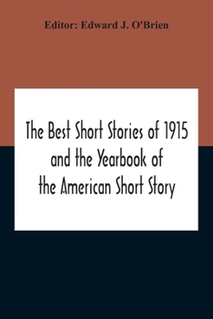 Paperback The Best Short Stories Of 1915 And The Yearbook Of The American Short Story Book