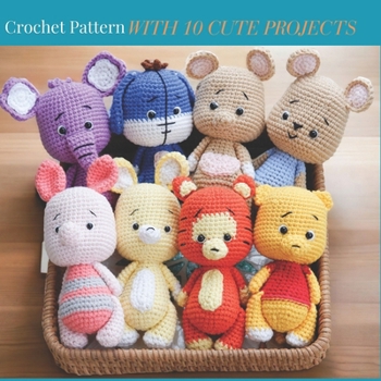 Paperback Crochet Pattern with 10 Cute Amigurumi Projects: Easy Beginner Friendly Animal Crochet Activity Book with 10 Projects with Step by Step Instructions Book