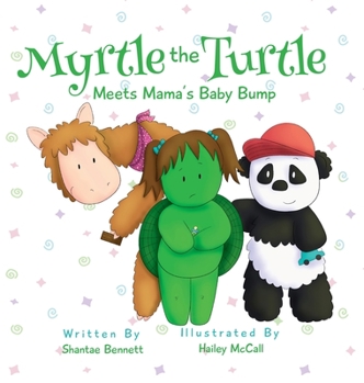 Hardcover Myrtle the Turtle: Meets Mama's Baby Bump Book