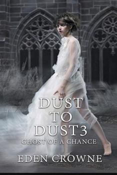 Paperback Dust To Dust 3: Ghost of a Chance Book