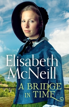 Paperback A Bridge in Time: A moving Scottish historical saga: 1 (A Bridge in Time, 1) Book