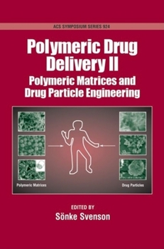 Hardcover Polymeric Drug Delivery II: Polymeric Matrices and Drug Particle Engineering Book