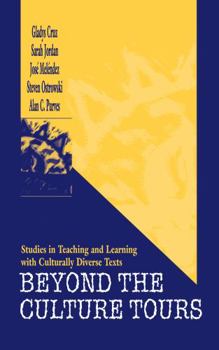 Hardcover Beyond the Culture Tours: Studies in Teaching and Learning with Culturally Diverse Texts Book